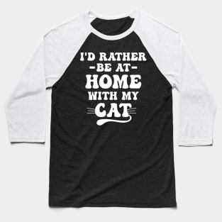 At Home With My Cat Baseball T-Shirt